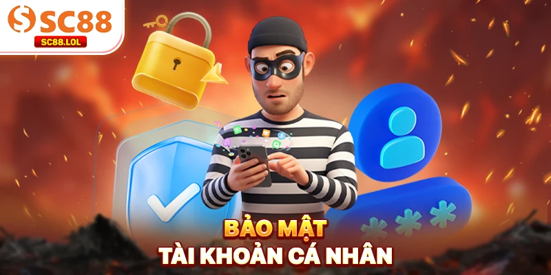 Bảo mật tài khoản cá nhân
