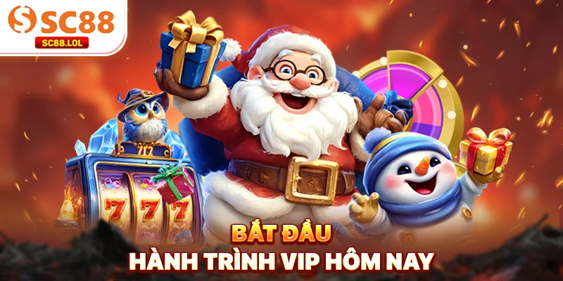 Bắt đầu hành trình VIP hôm nay