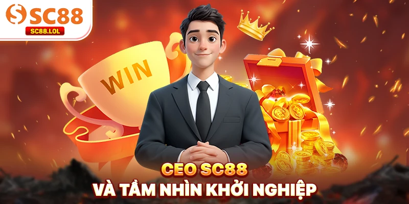CEO SC88 và tầm nhìn khởi nghiệp