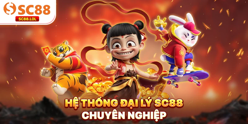 Hệ thống đại lý SC88 chuyên nghiệp