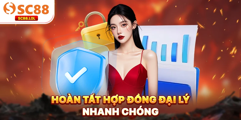 Hoàn tất hợp đồng đại lý nhanh chóng