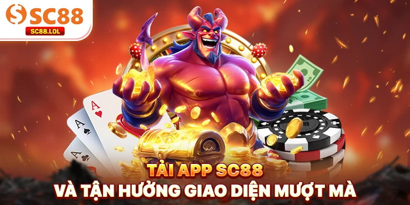 Tải app SC88 và tận hưởng giao diện mượt mà