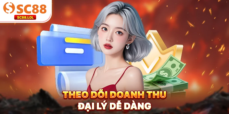 Theo dõi doanh thu đại lý dễ dàng