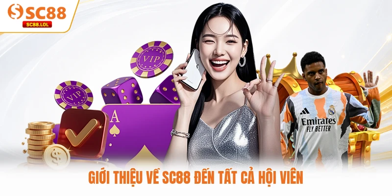 Giới thiệu về SC88 đến tất cả hội viên