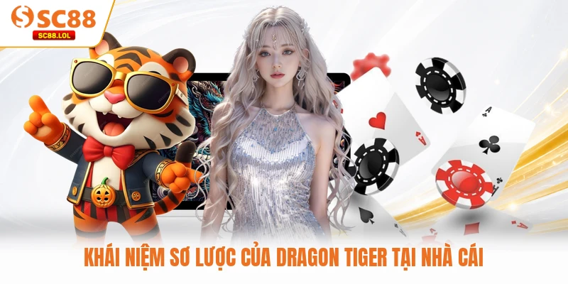 Khái niệm sơ lược của Dragon Tiger tại nhà cái