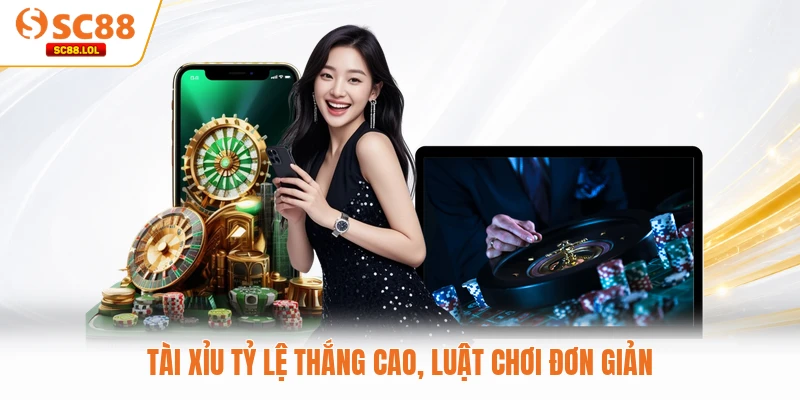 Tài xỉu tỷ lệ thắng cao, luật chơi đơn giản